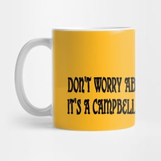 Don't Worry - It's A Campbell Thing Mug